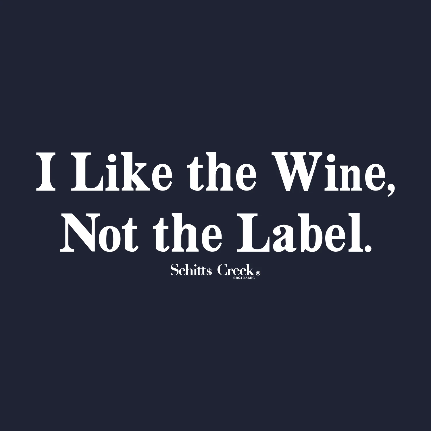 Schitt's Creek - I Like the Wine, Not the Label. Tee - Image 2